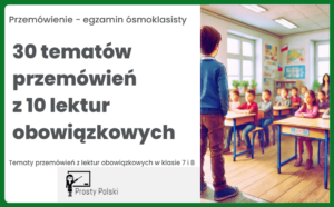 Tematy przemówień z lektur obowiązkowych na egzaminie ósmoklasisty