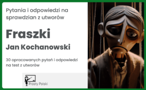 Fraszki Jana Kochanowskiego – pytania na sprawdzian z utworów wraz z odpowiedziami