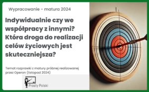 Indywidualnie czy we współpracy z innymi? Która droga do realizacji celów życiowych jest skuteczniejsza? Temat rozprawki z matury próbnej (Operon, listopad 2024)