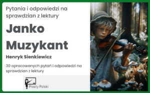 „Janko Muzykant” – 30 pytań na test z lektury wraz z odpowiedziami