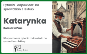 „Katarynka” – 32 pytania na test z lektury wraz z odpowiedziami