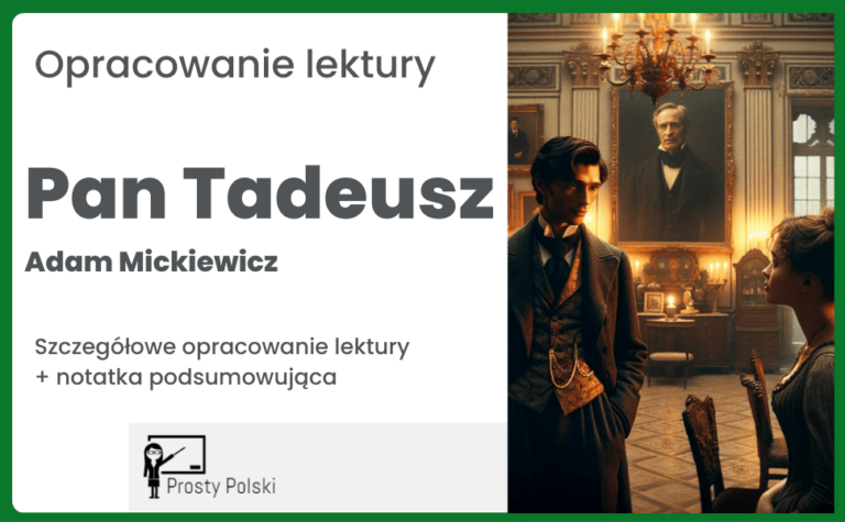 Pan Tadeusz Opracowanie Lektury. Szczegółowa Notatka Z Lektury - Prosty ...