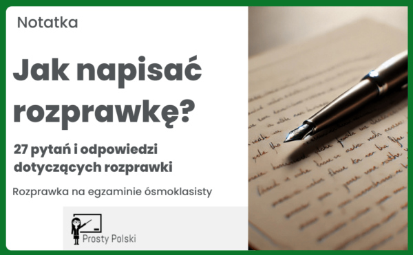 Rozprawka na egzaminie ósmoklasisty. Jak napisać rozprawkę