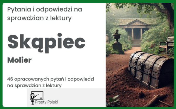 Skąpiec pytania na test z lektury