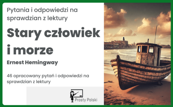 Stary człowiek i morze – 46 pytań na test z lektury wraz z odpowiedziami