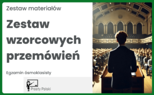 Zestaw 10 wzorcowych przemówienia na egzamin ósmoklasisty