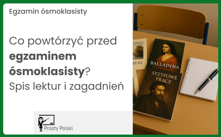 Egzamin ósmoklasisty z języka polskiego – co powtórzyć przed egzaminem