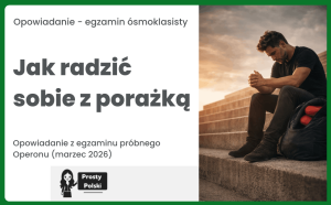 Jak radzić sobie z porażką - opowiadanie Operon 2026