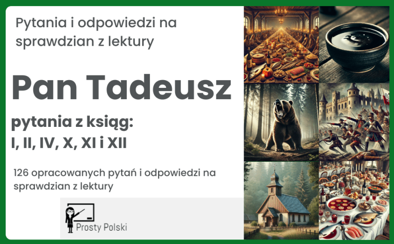 „Pan Tadeusz” – 126 pytań na sprawdzian z ksiąg: I, II, IV, X, XI i XII